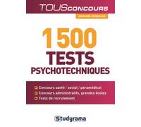 1500 tests psychotechniques: concours santé social paramédical, concours administratifs, grandes écoles ...