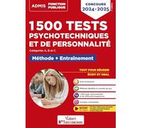 1500 tests psychotechniques et de personnalité - Méthode et entraînement intensif: Concours 2024-2025 - Catégories A, B et C