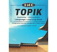1500 TOPIK Beginning-Intermediate Language Learning Book Integrated Korean Vocabulary Flash Cards Korean English French: Practice test full basic ... student study guide new update 2021