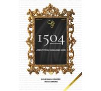 1504: L'IDENTITÉ DU MUSULMAN NOIR