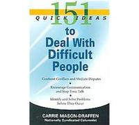 151 Quick Ideas to Deal With Difficult People Carrie Mason-draffen (Auteur)