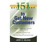 151 Quick Ideas to Get New Customers Jerry R. Wilson (Auteur)