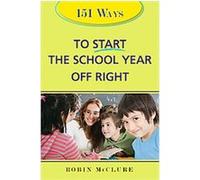 151 Ways to Start the School Year Off Right Robin Mcclure (Auteur)