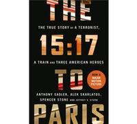 1517 To Paris Pb Anthony Sadler, Alek Skarlatos, Spencer Stone, Jeffrey E Stern (Auteur)
