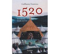 1520: Au seuil d'un monde nouveau