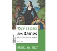 La Paix Des Dames (1529) - Faire La Paix À La Renaissance