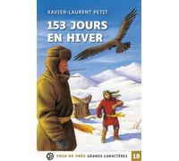 153 jours en hiver Grands caractères, édition accessible pour les malvoyants - Xavier-Laurent Petit - Voir De Pres - broché - Roman
