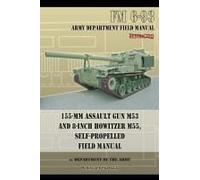 155-Mm Assault Gun M53 And 8-Inch Howitzer M55, Self Propelled Field Manual