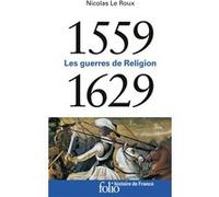 1559-1629 Nicolas Le Roux (Auteur), Joël Cornette (Editeur du volume)