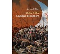 1566-1659 : La guerre des nations - Arnaud Blin - Passés Composés - broché - Essai