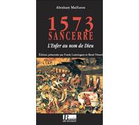 1573, Sancerre : l'enfer au nom de Dieu L'enfer au nom de Dieu - Abraham Malfuson - Regain De Lecture - broché - Etude