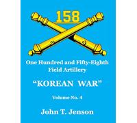 158th Field Artillery History: Korean War - Vol #4