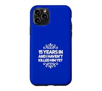 15e Anniversaire 15 Years Haven't Killed Him for Her Wife Coque pour iPhone 11 Pro