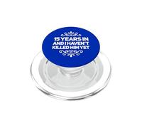 15e Anniversaire 15 Years Haven't Killed Him for Her Wife PopSockets PopGrip pour MagSafe