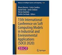 15th International Conference On Soft Computing Models In Industrial And Environmental Applications (Soco 2020)