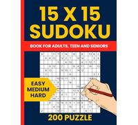 15x15 Sudoku Puzzle Book for Adults: 200 Extra-Large Sudoku Puzzles from Easy to Hard | Big Grid Logic Games for Brain Exercise & Focus