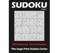 16×16 Sudoku - Extreme Large Print: Advanced Logic and Trial-and-Error Challenges