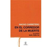 16 Años En El Corredor De La Muerte Nacho Carretero (Auteur)