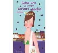 16 ans ou presque, torture absolue Sue Limb (Auteur), Laetitia Devaux (Traduction)
