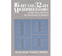 16-Bit and 32-Bit Microprocessors: Architecture, Software, and Interfacing Techniques