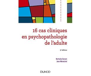 16 cas cliniques en psychopathologie de l'adulte - 3e éd.