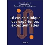 16 cas de clinique des expériences exceptionnelles Renaud Evrard (Auteur), Romain Jallet (Auteur), Claude Berghmans (Auteur)