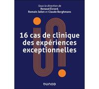 16 cas de clinique des expériences exceptionnelles - Renaud Evrard - Dunod - broché - Essai