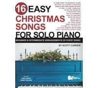 16 Easy Christmas Songs for Solo Piano: Beginner & Intermediate Arrangements of Every Song
