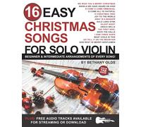 16 Easy Christmas Songs for Solo Violin: Beginner and Intermediate Arrangements of Every Song