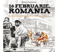 16 Februarie, Romania: Carnet d'observation d'une usine roumaine