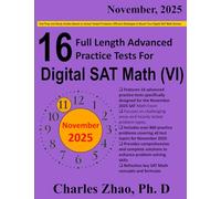 16 Full-Length Practice Tests and Study Guide for Prep of Digital SAT Math (VI): Test Prep and Study Guides Crafted to Mirror Actual Tested ... to Boost Your Digital SAT Math Scores