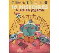 16 Histoires à Lire en Pyjama - Dés 3 ans (J'aime les histoires) ( périmé )