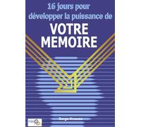 16 jours pour développer la puissance de votre mémoire