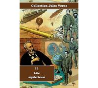 16 - L'île mystérieuse - Collection Jules Verne - Éditions Ararauna: Texte intégral