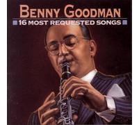 16 Most Requested Songs by Benny Goodman (1993-07-13)
