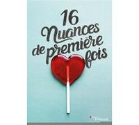 16 nuances de première fois Manu Causse (Auteur), Séverine Vidal (Auteur)