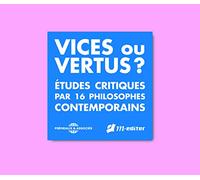 16 Philosophes Contemporains : Vices ou Vertus