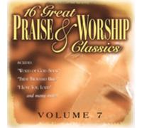 16 Praise and Worship Classics, Vol. 7