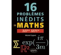 16 Problèmes Inédits De Mathématiques Mp* Mpi*