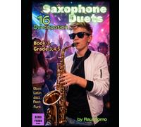 16 Saxophone Duets: Syncopation - Grade 3,4,5 BOOK 3. rock, jazz, funk, latin, blues, hip hop