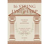 16 String Lyre Harp: Increase Your Repertoire