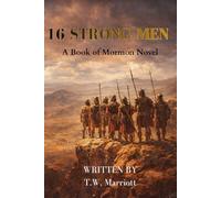 16 Strong Men: A Book of Mormon Novel