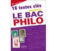 16 textes clés pour réussir le bac philo - Olivier Dhilly - Ellipses - broché - Scolaire / Universitaire