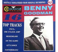 16 Top Tracks from Benny Goodman [ORIGINAL RECORDING REMASTERED]