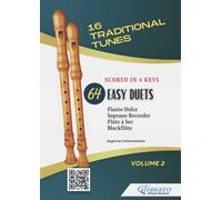 16 Traditional Tunes - 64 easy soprano recorder duets (vol.2): scored in 4 keys - beginner/intermediate