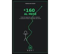 €160 al Mese: Come ho imparato a vivere, resistere e costruire il futuro con quello che avevo