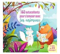 160 autocollants pour s'amuser avec les animaux Collectif (Auteur)