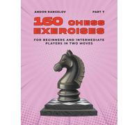 160 Chess Exercises For Beginners And Intermediate Players In Two Moves, Part 7