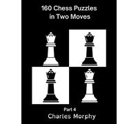 160 Chess Puzzles in Two Moves, Part 4 (Winning Chess Exercise)