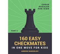 160 Easy Checkmates In One Move For Kids, Part 3